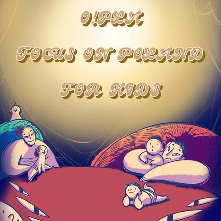 O!PLA FOCUS ON POLAND FOR KIDS 7+