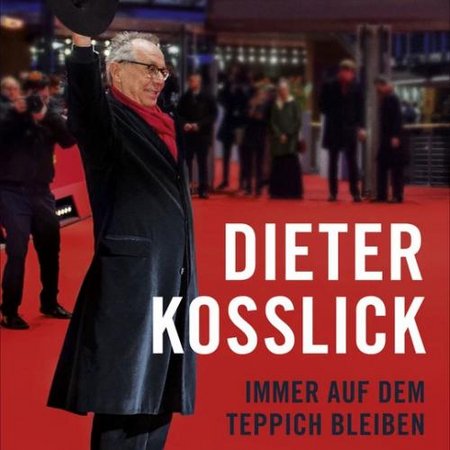 LESUNG MIT DIETER KOSSLICK: IMMER AUF DEM TEPPICH BLEIBEN